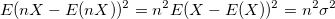 E(nX-E(nX))^2=n^2E(X-E(X))^2=n^2\sigma^2\ 
