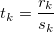  t_k = \frac{r_k}{s_k} 