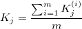 K_j=\frac{\sum_{i=1}^mK_j^{(i)}}{m}