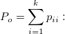 P_o=\sum_{i=1}^kp_{ii}: