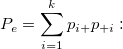 P_e=\sum_{i=1}^kp_{i+}p_{+i}: