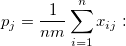 p_j=\frac{1}{nm}\sum_{i=1}^nx_{ij}:
