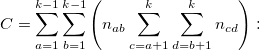 C=\sum_{a=1}^{k-1}\sum_{b=1}^{k-1}\left(n_{ab}\sum_{c=a+1}^{k}\sum_{d=b+1}^{k}n_{cd}\right):