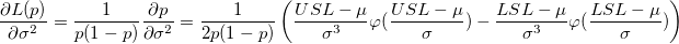 \frac{\partial{L(p)}}{\partial{\sigma^2}}=\frac{1}{p(1-p)}\frac{\partial{p}}{\partial{\sigma^2}}=\frac{1}{2p(1-p)}\left(\frac{USL-\mu}{\sigma^3}\varphi(\frac{USL-\mu}{\sigma})-\frac{LSL-\mu}{\sigma^3}\varphi(\frac{LSL-\mu}{\sigma})\right)