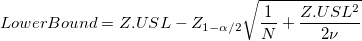LowerBound=Z.USL-Z_{1-\alpha/2}\sqrt{\frac{1}{N}+\frac{Z.USL^2}{2\nu}} LowerBound=Z.USL-Z_{1-\alpha/2}\sqrt{\frac{1}{N}+\frac{Z.USL^2}{2\nu}}