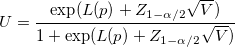 U=\frac{\exp(L(p)+Z_{1-\alpha/2}\sqrt{V})}{1+\exp(L(p)+Z_{1-\alpha/2}\sqrt{V})}