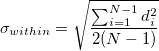 \sigma_{within}=\sqrt{\frac{\sum_{i=1}^{N-1}d_i^2}{2(N-1)}} \sigma_{within}=\sqrt{\frac{\sum_{i=1}^{N-1}d_i^2}{2(N-1)}}
