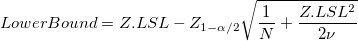 LowerBound=Z.LSL-Z_{1-\alpha/2}\sqrt{\frac{1}{N}+\frac{Z.LSL^2}{2\nu}}
