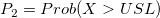 P_2=Prob(X>USL)