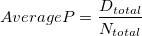 AverageP=\frac{D_{total}}{N_{total}}
