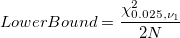 LowerBound = \frac{\chi_{0.025,\nu_1}^2}{2N} LowerBound = \frac{\chi_{0.025,\nu_1}^2}{2N}