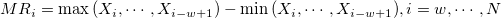 MR_i=\max{(X_i,\cdots,X_{i-w+1})}-\min{(X_i,\cdots,X_{i-w+1})}, i=w,\cdots,N