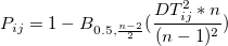 P_{ij} = 1-B_{0.5, \frac{n-2}{2}}(\frac{DT_{ij}^2*n}{(n-1)^2})