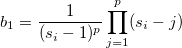 b_1=\frac{1}{(s_i-1)^p}\prod_{j=1}^{p}(s_i-j) b_1=\frac{1}{(s_i-1)^p}\prod_{j=1}^{p}(s_i-j)