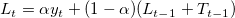 L_t = \alpha y_t + (1- \alpha)(L_{t-1}+T_{t-1}) L_t = \alpha y_t + (1- \alpha)(L_{t-1}+T_{t-1})