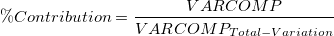  \% Contribution = \frac{VARCOMP}{VARCOMP_{Total-Variation}} 
