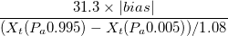 \frac{31.3 \times |bias|}{(X_t(P_a0.995)-X_t(P_a0.005))/1.08}