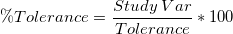  \%Tolerance = \frac{Study\;Var}{Tolerance}*100