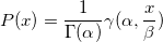 P(x) = \frac{1}{ \Gamma(\alpha) } \gamma( \alpha, \frac{x}{\beta})