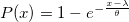 P(x) = 1- e^{ -\frac{x - \lambda}{\theta} }