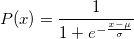P(x) =  \frac{1}{1+e^{-\frac{x- \mu}{\sigma}}} 