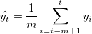 \hat{y_t} = \frac{1}{m} \sum_{i=t-m+1}^{t}y_i \hat{y_t} = \frac{1}{m} \sum_{i=t-m+1}^{t}y_i