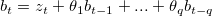 b_t = z_t+\theta_1b_{t-1}+...+\theta_qb_{t-q} b_t = z_t+\theta_1b_{t-1}+...+\theta_qb_{t-q}