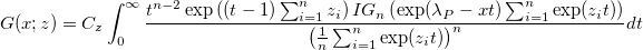 G(x;z)=C_z\int_0^\infty\frac{t^{n-2}\exp\left((t-1)\sum_{i=1}^nz_i\right)IG_n\left(\exp(\lambda_P-xt)\sum_{i=1}^n\exp(z_it)\right)}{\left(\frac{1}{n}\sum_{i=1}^n\exp(z_it)\right)^n}dt G(x;z)=C_z\int_0^\infty\frac{t^{n-2}\exp\left((t-1)\sum_{i=1}^nz_i\right)IG_n\left(\exp(\lambda_P-xt)\sum_{i=1}^n\exp(z_it)\right)}{\left(\frac{1}{n}\sum_{i=1}^n\exp(z_it)\right)^n}dt