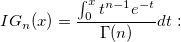 IG_n(x)=\frac{\int_0^xt^{n-1}e^{-t}}{\Gamma(n)}dt: