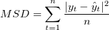 MSD = \sum_{t=1}^{n}\frac{|y_t - \hat{y}_t|^2}{n}