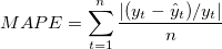 MAPE = \sum_{t=1}^{n}\frac{|(y_t - \hat{y}_t)/y_t|}{n}