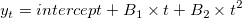 y_t=intercept + B_1 \times t + B_2 \times t^2