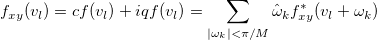 f_{xy}(v_l)=cf(v_l)+iqf(v_l)=\sum_{|\omega_k|<\pi/M}^{}\hat{\omega}_kf^*_{xy}(v_l+\omega_k)