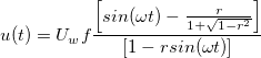 u(t)=U_wf\frac{\left [sin(\omega t)-\frac{r}{1+\sqrt{1-r^2}}\right ]}{[1-rsin(\omega t)]}