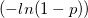 (-ln(1-p)) (-ln(1-p))