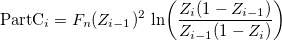 \text{PartC}_i = F_n(Z_{i-1})^2 \, \ln \! \left(\dfrac{Z_i(1 - Z_{i-1})}{Z_{i-1}(1 - Z_i)}\right) 