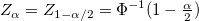   Z_\alpha = Z_{1-\alpha/2} = \Phi^{-1}(1 - \tfrac{\alpha}{2}) 