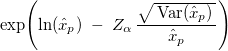  \exp\!\left( \ln(\hat{x}_p) \;-\; Z_{\alpha}\,\frac{\sqrt{\, \text{Var}(\hat{x}_p)\,}}{\hat{x}_p} \right)
 