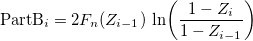  \text{PartB}_i = 2 F_n(Z_{i-1}) \, \ln \! \left(\dfrac{1 - Z_i}{1 - Z_{i-1}} \right) 