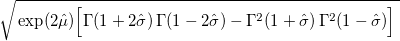 \sqrt{\,\exp(2\hat{\mu})\Big[\Gamma(1+2\hat{\sigma})\,\Gamma(1-2\hat{\sigma}) - \Gamma^2(1+\hat{\sigma})\,\Gamma^2(1-\hat{\sigma})\Big]\,}