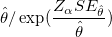 \hat{\theta} / \exp({\frac{Z_{\alpha} SE_{\hat{\theta}}}{\hat{\theta}}})
