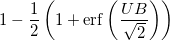  1 - \frac{1}{2}\left(1 + \mathrm{erf}\left(\frac{UB}{\sqrt{2}}\right)\right) 
