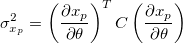 \sigma^2_{x_p} = \left( \frac{\partial x_p}{\partial \theta} \right)^T C \left( \frac{\partial x_p}{\partial \theta} \right) \sigma^2_{x_p} = \left( \frac{\partial x_p}{\partial \theta} \right)^T C \left( \frac{\partial x_p}{\partial \theta} \right)