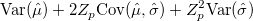 \text{Var}(\hat{\mu}) + 2Z_{p} \text{Cov}(\hat{\mu}, \hat{\sigma}) + Z_{p}^{2} \text{Var}(\hat{\sigma}) 