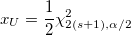 x_{U} = \frac{1}{2}\chi^2_{2(s+1), \alpha/2} x_{U} = \frac{1}{2}\chi^2_{2(s+1), \alpha/2}
