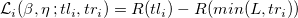 \mathcal{L}_{i}( \beta, \eta \,;tl_i, tr_i) = R(tl_i)-R(min(L,tr_i))