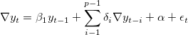 \nabla y_t = \beta_1y_{t-1} + \sum_{i-1}^{p-1}\delta_i\nabla y_{t-i}+\alpha+\epsilon_t
