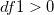 df1>0