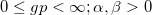 0\leq gp<\infty&nbsp;;\alpha ,\beta >0