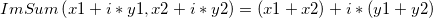 ImSum \left( x1+i*y1, x2+i*y2 \right )=(x1+x2)+i*(y1+y2)